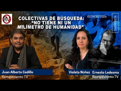 Colectivas de Búsqueda: “No tiene ni un milímetro de humanidad”