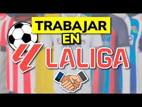 ¿Cómo trabajar en LaLiga? - Fútbol Profesional España