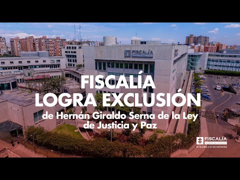 Fiscalía logra exclusión de Hernán Giraldo Serna de la Ley de Justicia y Paz