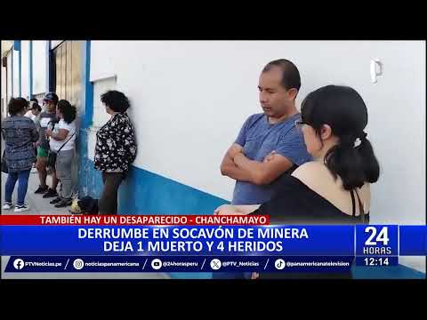24 HORAS| CHACHAPOYAS: DERRUMBE EN SOCAVON DE MINERA DEJA 1 MUERTO Y 4 HERIDOS