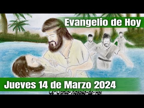 Evangelio de Hoy Jueves 14 de Marzo 2024 - El Santo Rosario de Hoy