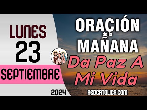 Oracion de la Mañana De Hoy Lunes 23 de Septiembre - Salmo 96 Tiempo De Orar