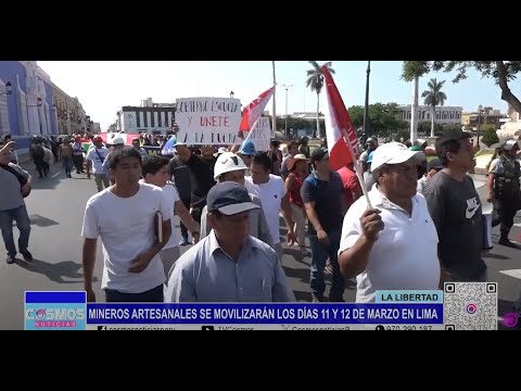 La Libertad: mineros artesanales se movilizarán los días 11 y 12 de marzo en Lima