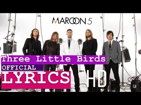 Maroon 5 | Three Little Birds | OFFICIAL LYRICS | HD |