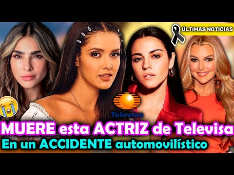 MUERE actriz de Televisa en un ACCIDENTE ¡Qué PENA, solo TENÍA 25 años!