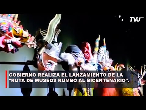 GOBIERNO REALIZA EL LANZAMIENTO DE LA RUTA DE MUSEOS RUMBO AL BICENTENARIO