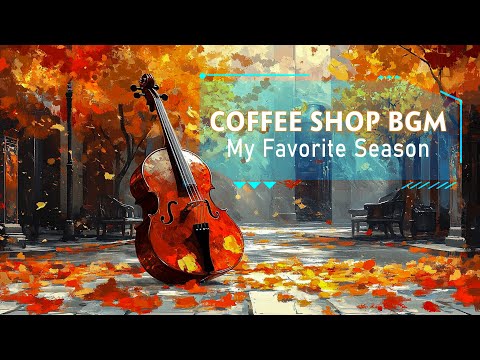 Coffee Shop BGM - My Favorite Season (Official Music Video)