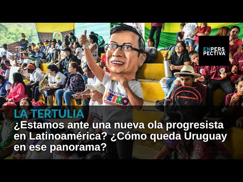 ¿América Latina vive una nueva “ola progresista”? ¿Cómo queda Uruguay en ese panorama?