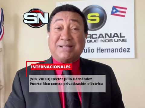 Hector Julio Hernández Puerto Rico contra privatización eléctrica