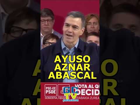 Ayuso, Aznar y Abascal dictan la oposición Pedro Sánchez