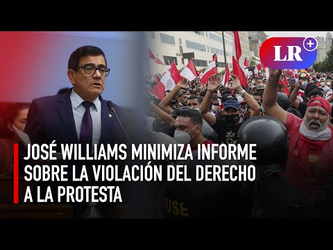 José Williams minimiza informe que habla sobre la violación del derecho a la protesta | #LR
