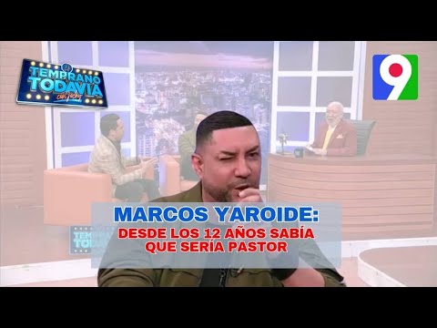 Marcos Yaroide: “Desde los 12 años  sabía que iba a ser pastor” | ETT