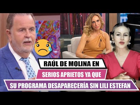 RAÚL DE MOLINA en serios aprietos  ya que su programa desapareceri?a sin LILI ESTEFAN