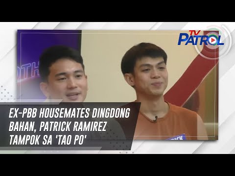 Ex-PBB housemates Dingdong Bahan, Patrick Ramirez tampok sa 'Tao Po' | TV Patrol