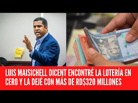 LUIS MAISICHELL DICENT ENCONTRÉ LA LOTERÍA EN CERO Y LA DEJÉ CON MÁS DE RD$320 MILLONES