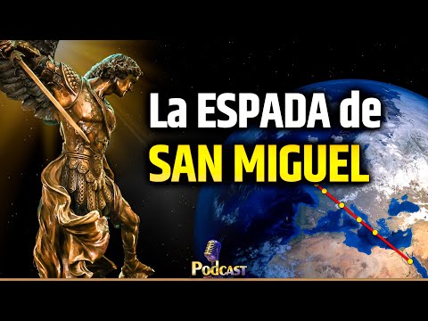 La Espada de San Miguel. Siete lugares marcados por San Miguel | #podcast  Episodio 27 #sanmiguel