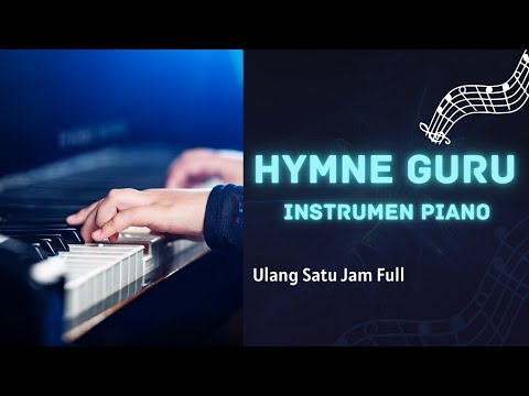 Hymne Guru - Instrumen Piano | Ulang 1 Jam