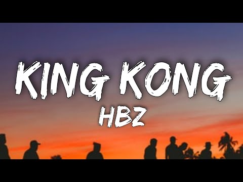 HBZ - King Kong (Lyrics) | Godzilla Vs Kong