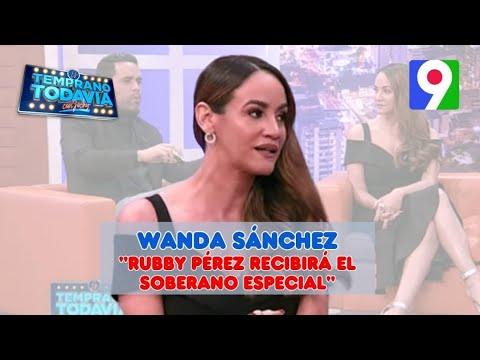 Wanda Sánchez: “Rubby Pérez recibirá el Soberano Especial” | ETT