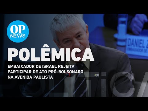 Embaixador de Israel rejeita participar de ato pró-Bolsonaro na Avenida Paulista | O POVO NEWS