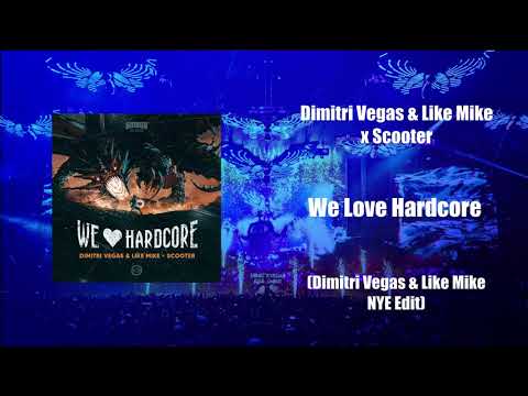 We Love Hardcore (Dimitri Vegas & Like Mike NYE Edit)
