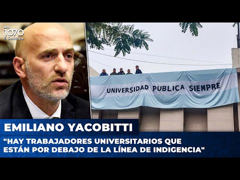 Emiliano Yacobitti: Hay trabajadores universitarios que están por debajo de la línea de indigencia