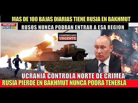 ULTIMO MINUTO! Ucrania DESTRUYE el norte de Crimea Putin con perdidas saca sus fuerzas de Bakhmut