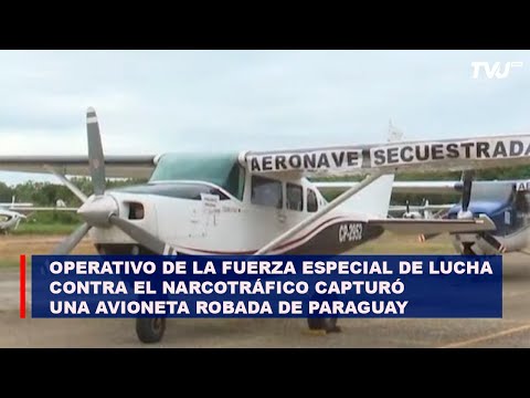 Operativo de la Fuerza Especial de Lucha Contra el Narcotráfico capturó una avioneta robada