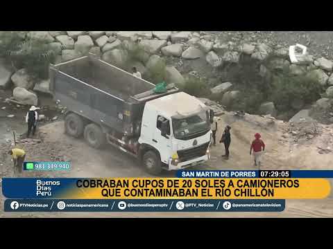 ¡Increíble! Inescrupulosos cobraban cupos de S/20 a camioneros que contaminaban el río Chillón