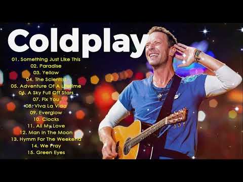 Coldplay Best Songs Playlist 2025 ~ The Best Of Coldplay ~ Greatest Hits Full Album 2025