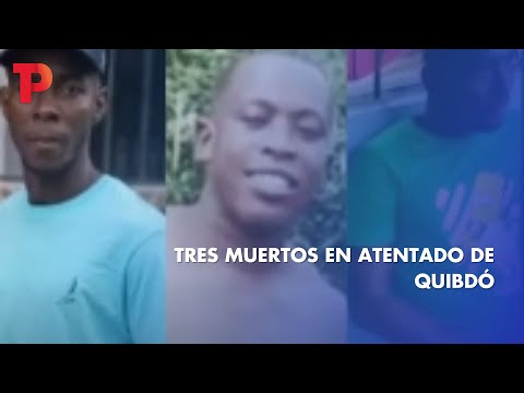 Tres muertos en atentado de Quibdó | 02.07.2023 | Telepacífico Noticias
