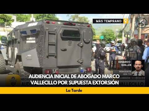 Audiencia inicial de abogado Marco Vallecillo por supuesta extorsión