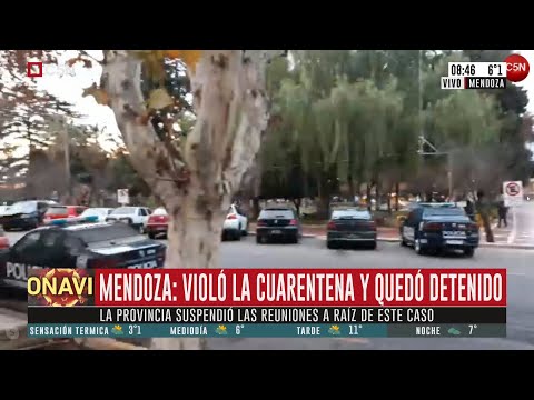 Mendoza: Violó la Cuarentena y quedó detenido
