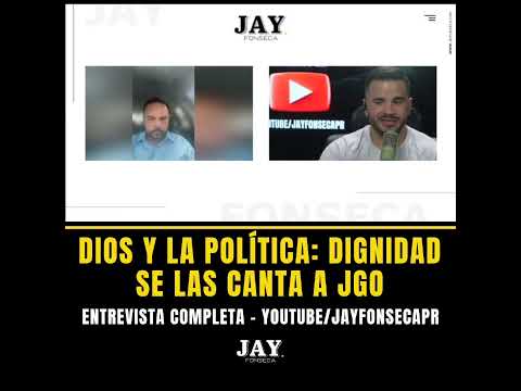 Dios y la política: Dignidad se las canta a JGo