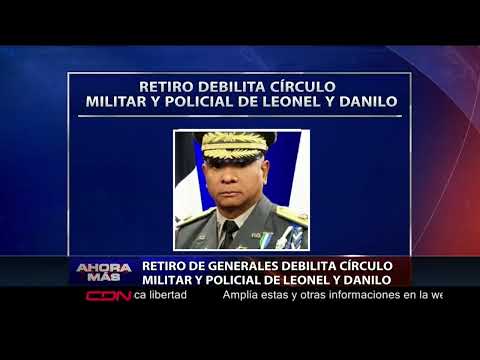 Retiro de generales debilita círculo militar y policial de Leonel y Danilo