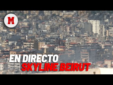 DIRECTO SKYLINE BEIRUT | Alta tensión en la zona