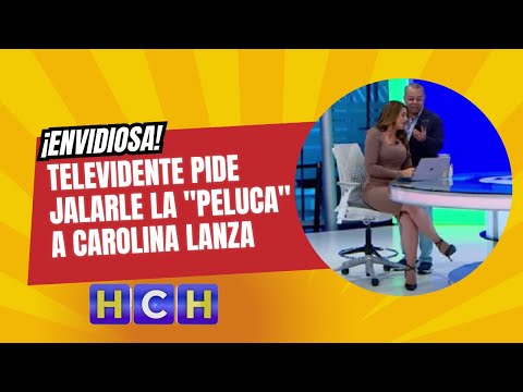 ¡Envidiosa! Televidente pide jalarle la peluca a #CarolinaLanza