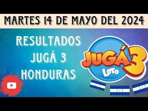 RESULTADOS JUGA 3 HONDURAS DEL MARTES 14 DE MAYO DEL 2024