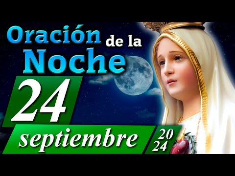 ORACIÓN DE LA NOCHE CATÓLICA de hoy 24 de septiembre de 2024  Caballeros de la Virgen