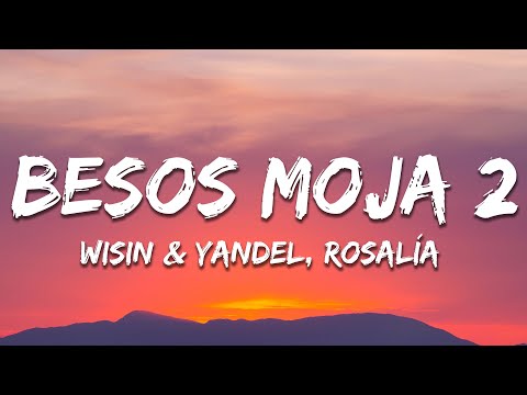 Wisin & Yandel, ROSALÍA - Besos Moja2 (Letra/Lyrics)