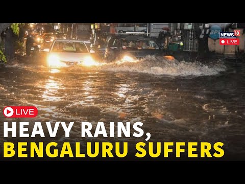 Bengaluru News LIVE | Heavy Rainfall In Bangalore Today LIVE | Schools Shut, Traffic Chaos | N18L