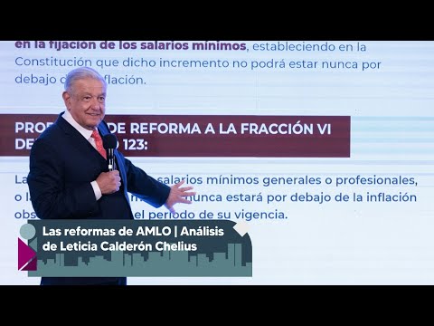 Las reformas de AMLO | Análisis de Leticia Calderón Chelius