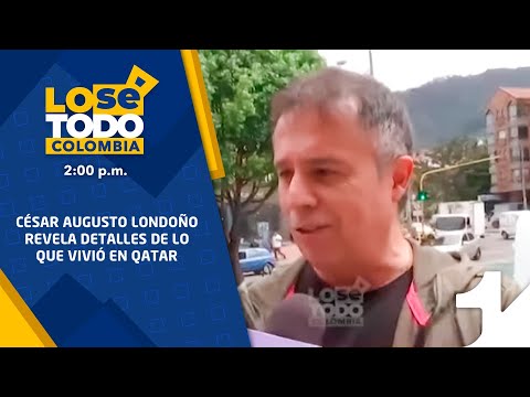 César augusto Londoño desmiente más de un rumor sobre lo que pasó en el mundial