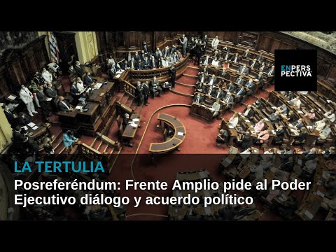 Posreferéndum: Frente Amplio pide al Poder Ejecutivo diálogo y acuerdo político