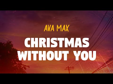 Ava Max - Christmas Without You (Lyrics)
