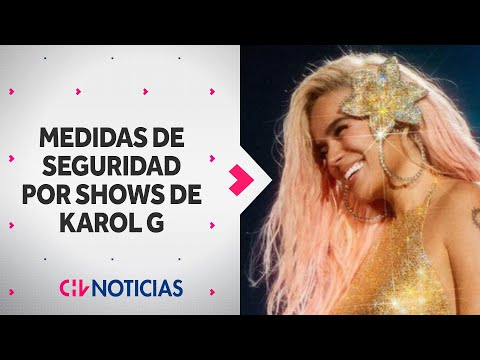 DESVÍOS Y CIERRE DE METRO: Las medidas de seguridad para los conciertos de Karol G en Chile