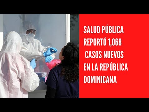 Salud pública reportó 1,068 casos nuevos en el boletín 611 de la República Dominicana