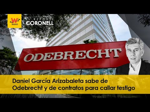 Daniel García Arizabaleta sabe de Odebrecht y de contratos para callar testigo