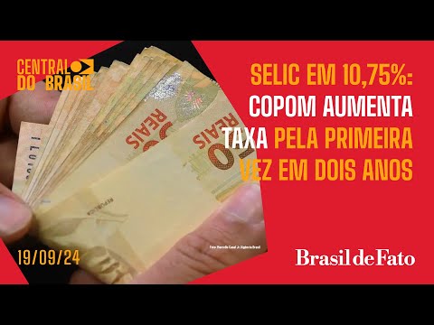 Selic em 10,75%: Copom aumenta taxa pela primeira vez em dois anos | Central do Brasil