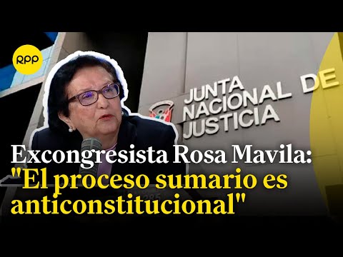Excongresista Rosa Mavila opina sobre la posible investigación sumaria a miembros de la JNJ